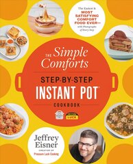 The Simple Comforts Step-by-Step Instant Pot Cookbook: The Easiest and Most Satisfying Comfort Food Ever - With Photographs of Every Step цена и информация | Книги рецептов | pigu.lt