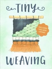 Tiny Weaving: Includes Two Mini Looms! цена и информация | Книги об искусстве | pigu.lt