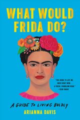What Would Frida Do?: A Guide to Living Boldly цена и информация | Самоучители | pigu.lt