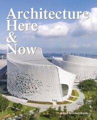 Architecture Here and Now цена и информация | Книги об архитектуре | pigu.lt