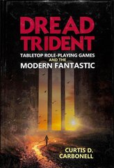 Dread Trident: Tabletop Role-Playing Games and the Modern Fantastic kaina ir informacija | Knygos apie sveiką gyvenseną ir mitybą | pigu.lt