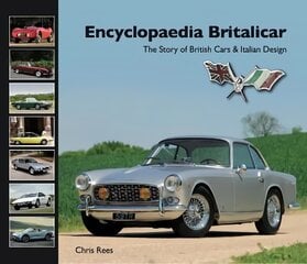 Encyclopaedia Britalicar: The Story of British Cars & Italian Design kaina ir informacija | Kelionių vadovai, aprašymai | pigu.lt