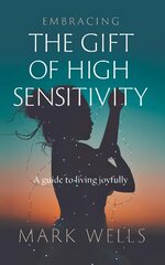 Embracing the Gift of High Sensitivity цена и информация | Самоучители | pigu.lt