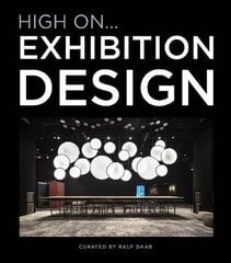 High On... Exhibition Design цена и информация | Книги об архитектуре | pigu.lt