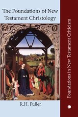 The Foundations of New Testament Christology kaina ir informacija | Dvasinės knygos | pigu.lt
