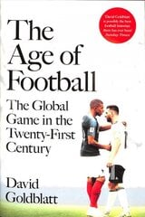 The Age of Football: The Global Game in the Twenty-first Century цена и информация | Книги о питании и здоровом образе жизни | pigu.lt