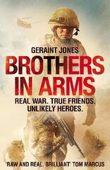 Brothers in Arms: Real War. True Friends. Unlikely Heroes. kaina ir informacija | Biografijos, autobiografijos, memuarai | pigu.lt