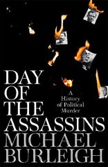 Day of the Assassins: A History of Political Murder kaina ir informacija | Socialinių mokslų knygos | pigu.lt