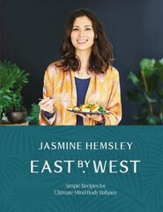 East by West: Simple Recipes for Ultimate Mind-Body Balance Main Market Ed. цена и информация | Книги рецептов | pigu.lt