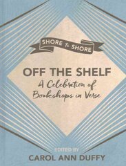 Off The Shelf: A Celebration of Bookshops in Verse Main Market Ed. kaina ir informacija | Poezija | pigu.lt