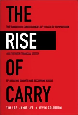 Rise of Carry: The Dangerous Consequences of Volatility Suppression and the New Financial Order of Decaying Growth and Recurring Crisis цена и информация | Ekonomikos knygos | pigu.lt