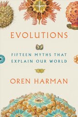 Evolutions: Fifteen Myths That Explain Our World цена и информация | Книги по экономике | pigu.lt