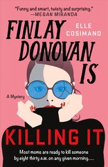 Finlay Donovan Is Killing It: A Mystery цена и информация | Фантастика, фэнтези | pigu.lt