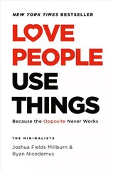 Love People, Use Things: Because the Opposite Never Works kaina ir informacija | Saviugdos knygos | pigu.lt