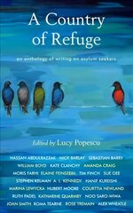 Country of Refuge: An Anthology of Writing on Asylum Seekers цена и информация | Книги по социальным наукам | pigu.lt