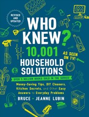 Who Knew? 10,001 Household Solutions: Money-Saving Tips, DIY Cleaners, Kitchen Secrets, and Other Easy Answers to Everyday Problems цена и информация | Книги о питании и здоровом образе жизни | pigu.lt