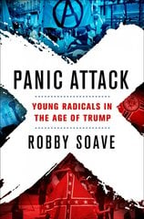 Panic Attack: Young Radicals in the Age of Trump kaina ir informacija | Socialinių mokslų knygos | pigu.lt