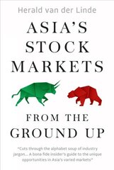 Asia's Stock Markets from the Ground Up: Lessons from Building the First ASEAN Digital Bank kaina ir informacija | Ekonomikos knygos | pigu.lt