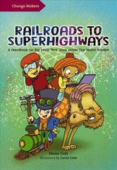 Railroads to Superhighways: A Handbook on Big Ideas That Have Made Our World Smaller kaina ir informacija | Knygos paaugliams ir jaunimui | pigu.lt