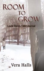 Room To Grow: Lizzie Dale's 1963 Journal цена и информация | Фантастика, фэнтези | pigu.lt