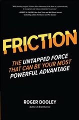 FRICTION-The Untapped Force That Can Be Your Most Powerful Advantage kaina ir informacija | Ekonomikos knygos | pigu.lt