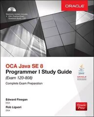 OCA Java SE 8 Programmer I Study Guide (Exam 1Z0-808) 3rd edition kaina ir informacija | Ekonomikos knygos | pigu.lt