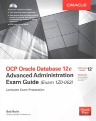 OCP Oracle Database 12c Advanced Administration Exam Guide (Exam 1Z0-063): Advanced Administration Exam Guide (Exam 1z0-063), 3e 3rd edition цена и информация | Книги по экономике | pigu.lt