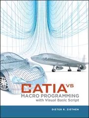 CATIA V5: Macro Programming with Visual Basic Script, Volume 5 цена и информация | Книги по социальным наукам | pigu.lt