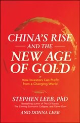 China's Rise and the New Age of Gold: How Investors Can Profit from a Changing World kaina ir informacija | Ekonomikos knygos | pigu.lt