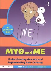 Myg and Me: Understanding Anxiety and Implementing Self-Calming: Understanding Anxiety and Implementing Self-Calming kaina ir informacija | Knygos mažiesiems | pigu.lt