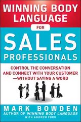 Winning Body Language for Sales Professionals: Control the Conversation and Connect with Your Customer-without Saying a Word цена и информация | Книги по экономике | pigu.lt