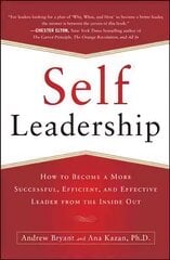 Self-Leadership: How to Become a More Successful, Efficient, and Effective Leader from the Inside Out: How to Become a More Successful, Efficient, and Effective Leader from the Inside Out цена и информация | Книги по экономике | pigu.lt