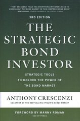 Strategic Bond Investor, Third Edition: Strategic Tools to Unlock the Power of the Bond Market 3rd edition цена и информация | Книги по экономике | pigu.lt