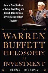 Warren Buffett Philosophy of Investment: How a Combination of Value Investing and Smart Acquisitions Drives Extraordinary Success: How a Combination of Value Investing and Smart Acquisitions Drives Extraordinary Success kaina ir informacija | Ekonomikos knygos | pigu.lt