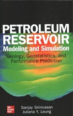 Petroleum Reservoir Modeling and Simulation: Geology, Geostatistics, and Performance Prediction kaina ir informacija | Socialinių mokslų knygos | pigu.lt