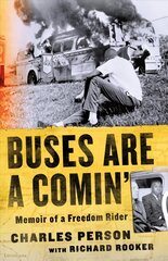Buses Are a Comin': Memoir of a Freedom Rider цена и информация | Биографии, автобиогафии, мемуары | pigu.lt