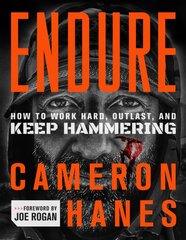 Endure: How to Work Hard, Outlast, and Keep Hammering цена и информация | Биографии, автобиогафии, мемуары | pigu.lt