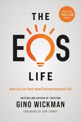 EOS Life: How to Live Your Ideal Entrepreneurial Life kaina ir informacija | Ekonomikos knygos | pigu.lt