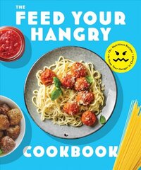 FEED your HANGRY: 75 Nutritious Recipes to Keep Your Hunger in Check kaina ir informacija | Receptų knygos | pigu.lt