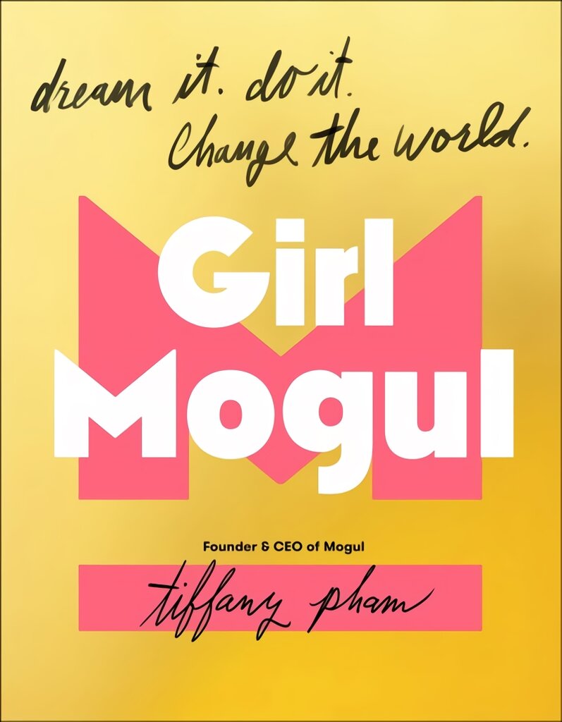Girl Mogul: Dream It. Do it. Change the World цена и информация | Knygos paaugliams ir jaunimui | pigu.lt