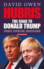 Hubris: The Road to Donald Trump kaina ir informacija | Socialinių mokslų knygos | pigu.lt