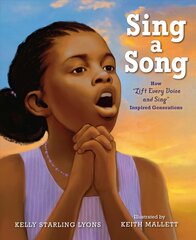 Sing a Song: How Lift Every Voice and Sing Inspired Generations цена и информация | Книги для подростков и молодежи | pigu.lt