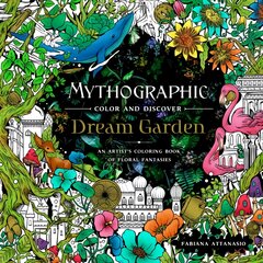 Mythographic Color and Discover: Dream Garden: An Artist's Coloring Book of Floral Fantasies kaina ir informacija | Spalvinimo knygelės | pigu.lt