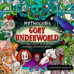 Mythogoria: Gory Underworld: A Terrifyingly Beautiful Horror Coloring Book kaina ir informacija | Spalvinimo knygelės | pigu.lt