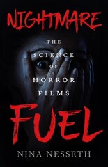 Nightmare Fuel: The Science of Horror Films цена и информация | Книги об искусстве | pigu.lt