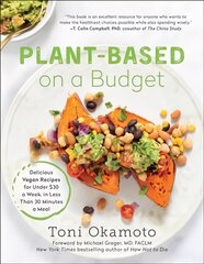 Plant-Based on a Budget: Delicious Vegan Recipes for Under $30 a Week, in Less Than 30 Minutes a Meal цена и информация | Книги рецептов | pigu.lt