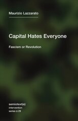 Capital Hates Everyone: Fascism or Revolution kaina ir informacija | Istorinės knygos | pigu.lt