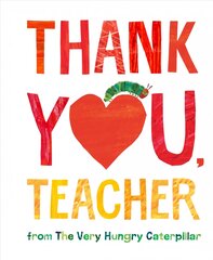 Thank You, Teacher from The Very Hungry Caterpillar цена и информация | Книги для подростков и молодежи | pigu.lt