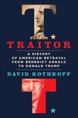 Traitor: A History of American Betrayal from Benedict Arnold to Donald Trump kaina ir informacija | Ekonomikos knygos | pigu.lt