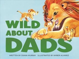 Wild About Dads kaina ir informacija | Knygos mažiesiems | pigu.lt